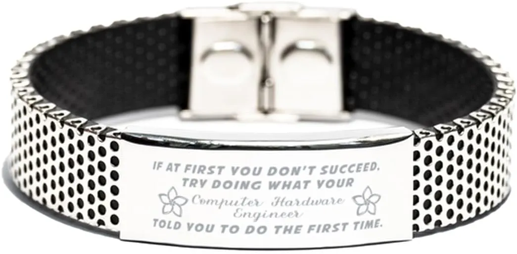 Inspirational Stainless Steel Bracelet, If at first you don't succeed, try doing what your athletic trainer told you to do the first time., Gifts for Computer Hardware Engineer Engraved Message