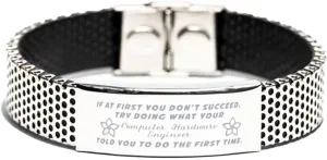 Inspirational Stainless Steel Bracelet, If at first you don't succeed, try doing what your athletic trainer told you to do the first time., Gifts for Computer Hardware Engineer Engraved Message