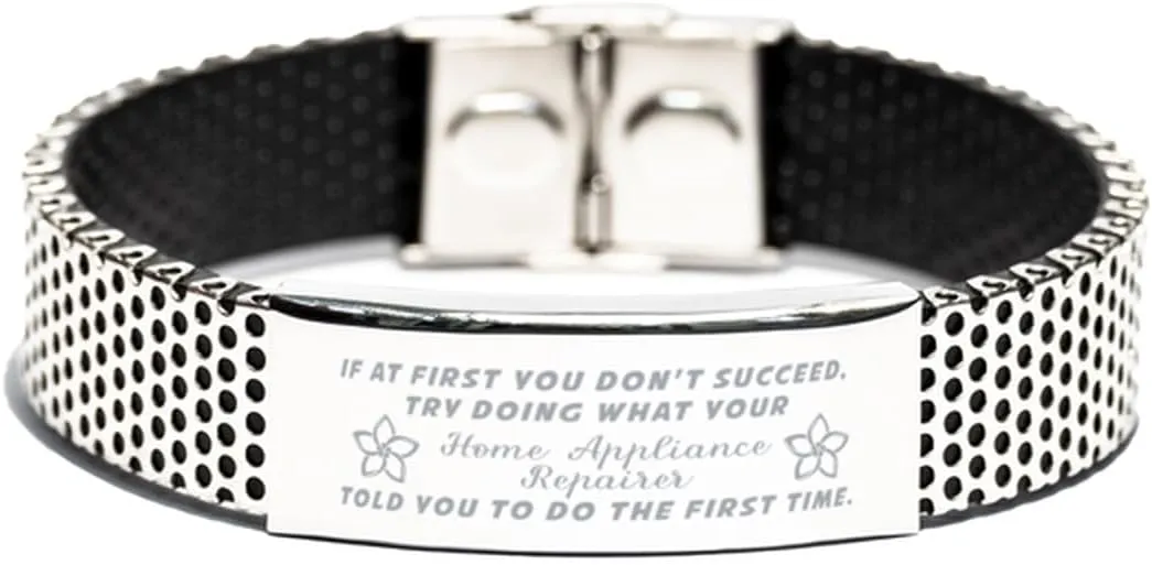 Inspirational Stainless Steel Bracelet, If at first you don't succeed, try doing what your athletic trainer told you to do the first time., Gifts for Home Appliance Repairer Engraved Message