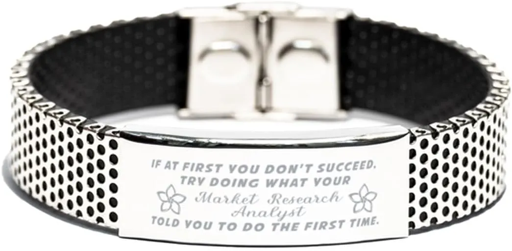 Inspirational Stainless Steel Bracelet, If at first you don't succeed, try doing what your athletic trainer told you to do the first time., Gifts for Market Research Analyst Engraved Message