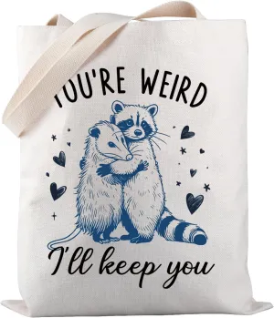 PWHAOO Sarcastic Animal Sayings You're Weird I'll Keep You Funny Raccoon Tote Bag Raccoon Opossum Gift